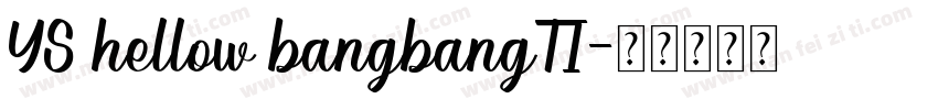 YS hellow bangbangTI字体转换